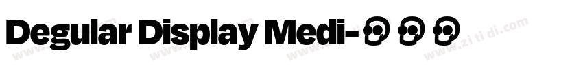 Degular Display Medi字体转换 Degular Display Medi字体转换